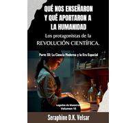 Qué nos enseñaron y qué aportaron a la humanidad los protagonistas de la Revolución Científica. Parte III: La Ciencia Moderna y la Era Espacial: 15 (Legados de Maestros)