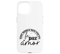 Que nunca nos falte Fé, Paz, Amor Case for iPhone 15