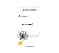 ¿Qué pasa si pienso?: Diez conceptos de la Filosofía, simplificados para niños y niñas.