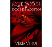 ¿Qué pasó el doce de agosto?