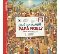 ¿Qué pinta aquí Papá Noel?: Todos los caminos llevan a Belén (Colección Navidad)