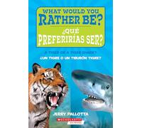 ¿Qué Preferirías Ser? ¿Un Tigre O Un Tiburón Tigre? / What Would You Rather Be? a Tiger or a Tiger Shark?