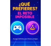 ¿Qué Prefieres? | El Reto Imposible: El Libro de Actividades Perfecto con +300 Preguntas Absurdas y Retos Hilarantes para Viajes en Coche, Fiestas y Horas de Diversión | El Regalo Ideal