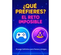 ¿Qué Prefieres? | El Reto Imposible: El Libro de Actividades Perfecto con +300 Preguntas Absurdas y Retos Hilarantes para Viajes en Coche, Fiestas y Horas de Diversión | El Regalo Ideal