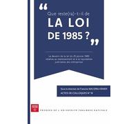 Que reste(ra)-t-il de la loi de 1985 ?: Le devenir de la loi du 25 janvier 1985 relative au redressement et à la liquidation judiciaires des entreprises