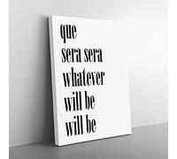 Que Sera Typography Quote Canvas Wall Art Print Ready to Hang, Framed Picture for Living Room Bedroom Home Office Décor, 50x35 cm (20x14 Inch)