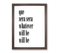 Que Sera Typography Quote Framed Print | A4 Walnut Framed Wall Art | Ready to Hang | Modern Positive Affirmations Picture | Living Room Bedroom Lounge Office