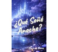 ¿Qué Soñé Anoche?: Diario de Sueños - Cuaderno para Registrar Sueños y sus Interpretaciones con Campos y Guías: Tamaño Compacto de Velador, 100+ ... para Hombres, Mujeres, Niños y Jóvenes