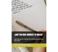 ¿QUÉ TAN BIEN CONOCES TU BIBLIA?: 800+ PREGUNTAS Y RESPUESTAS CAPÍTULO POR CAPÍTULO DEL ÉXODO
