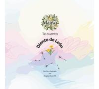 ¿Qué te cuenta el diente de león?: Un cuento de hadas sobre plantas medicinales para niños (Meine kleinen Heilkraut-Märchen)