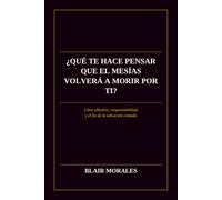 ¿Qué te hace pensar que el Mesías volverá a morir por ti?: Libre albedrío, responsabilidad y el fin de la salvación cómoda