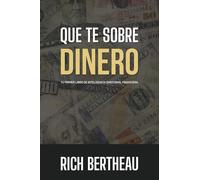 Que te sobre dinero: Tu primer libro de Inteligencia Emocional Financiera