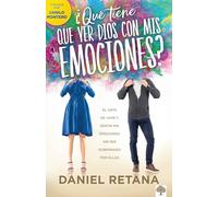 ¿Qué tiene que ver Dios con mis emociones?: El arte de vivir y sentir mis emociones sin ser gobernado por ellas