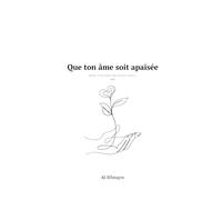 Que ton âme soit apaisée: Respire, il n'est jamais trop tard pour revenir à Allah