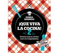 Que Viva La Cocina 2: Recetas Caseras Y Fáciles Con 3, 4 Y 5 Ingredientes / Long Live the Kitchen 2 (Cocina casera)