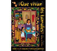 Que Vivan Los Tamales! (Dialogos (Paperback)): Food and the Making of Mexican Identity (Diálogos)