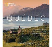 Quebec: A Photographic Road Trip Through Canada's Beautiful Province