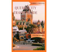 QUEBEC CITY TRAVEL GUIDE