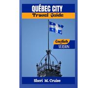 QUÉBEC CITY TRAVEL GUIDE