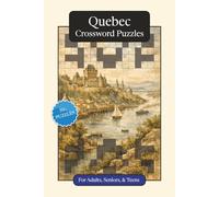 Quebec Crossword Puzzles: Crossword Puzzles with Easy to Read Print about Quebec, Culture, History and More | 6x9 inches, 120 pages | 50+ Puzzles ... ... (Canadian Provinces Crossword Puzzles)
