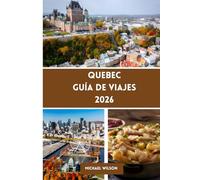 QUEBEC Guía de viajes 2026