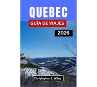 QUEBEC GUÍA DE VIAJES 2026: Explorando la cultura, la gastronomía y el espíritu de la provincia francesa de Canadá
