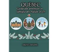 Québec Guida alle avventure in famiglia per Natale 2025