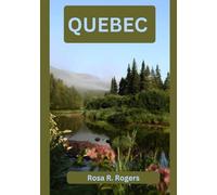 QUEBEC GUIDA DI VIAGGIO 2026: La guida definitiva per scoprire il patrimonio, la natura e le città senza tempo del Canada francofono