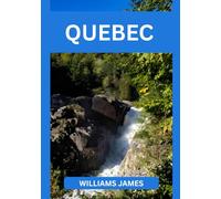 QUEBEC GUIDA DI VIAGGIO 2026: La tua guida definitiva per esplorare il Quebec nel 2026