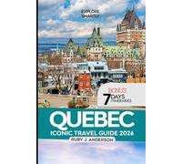 Quebec Iconic Travel Guide 2026: Explore Place Royale, Île d’Orléans, Historic Landmarks, Festivals & Events, Must-See Sights, Top Attractions & Exciting Excursion
