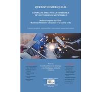 QUEBEC NUMÉRIQUE-IA: BÂTIR LE QUÉBEC AVEC LE NUMÉRIQUE ET L'INTELLIGENCE ARTIFICIELLE - POUR MOINS D'EMPRISE DE L'ÉTAT ET LE RENFORCEMENT DE LA ... ... civilisation du numérique et de l'écran)