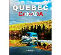 Quebec Photobook: Coffee table book, The Canadian Province, A collection of stunning images that take you to popular cities, iconic places, and breathtaking landscapes..