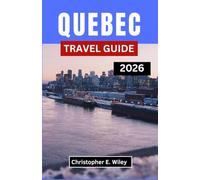 QUEBEC TRAVEL GUIDE 2026: Exploring the Culture, Cuisine, and Spirit of Canada’s French Province