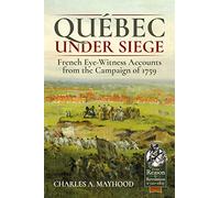 Québec Under Siege: French Eye-Witness Accounts from the Campaign of 1759 (Reason to Revolution)