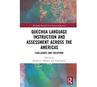 Quechua Language Instruction and Assessment Across the Americas: Challenges and Solutions (Routledge Research in Language Education)