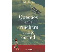 Quedaos En La Trinchera Y Luego Corred / Stay Where You Are And Then Leave