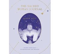 The Sacred Woman Journal – Eighty-Four Days of Reflection and Healing – Random House