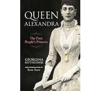 Queen Alexandra: The First People's Princess