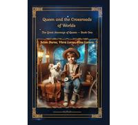 Queen and the Crossroads of Worlds: The Great Journeys of Queen - Book One: 1 (Queen's Great Journeys)