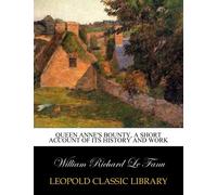 Queen Anne's bounty, a short account of its history and work