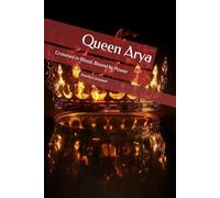 Queen Arya: Crowned in Blood, Bound by Power: 1 (The Demonte Legacy)