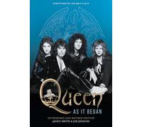 Queen As It Began: The Authorized Biography