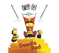Queen Bea Doodle Pad: Drawing Pad for Kids: Blank Paper with 4 coloring pages and 1 word scramble from Queen Bea story. 100 Pages 8 x 10 doodle pad for Kids Ages 4-9.