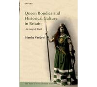 Queen Boudica and Historical Culture in Britain : An Image of Truth