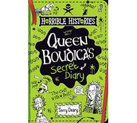 Queen Boudica's Secret Diary: (Horrible Histories)
