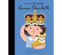 Queen Elizabeth (Little People, BIG DREAMS)