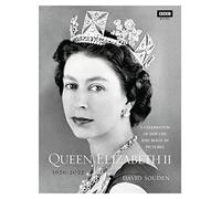 Queen Elizabeth II: A Celebration of Her Life and Reign in Pictures (BBC Books)