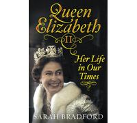 Queen Elizabeth II: Her Life in Our Times
