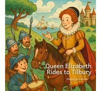 Queen Elizabeth Rides to Tilbury (Kings and Queens of Europe)
