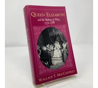 Queen Elizabeth & the Making of Policy 1572,1588 (Paper) (Princeton Legacy Library)